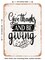 DECORATIVE METAL SIGN - Give Thanks and Be Giving  - Vintage Rusty Look